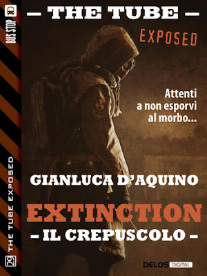 The Tube Exposed #29: Extinction II - Il crepuscolo (Gianluca D'Aquino)