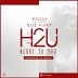 MUSIC: Peddy Ft Bob Kisky -H2U (Heart To You) | Prod by Peddy | @pedigree8