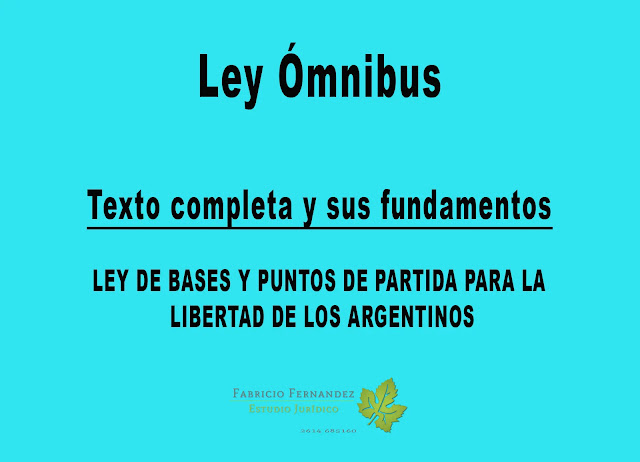 Texto completo Ley Ómnibus y fundamentos. Ley de bases y puntos de partida para la Libertad de los Argentinos.