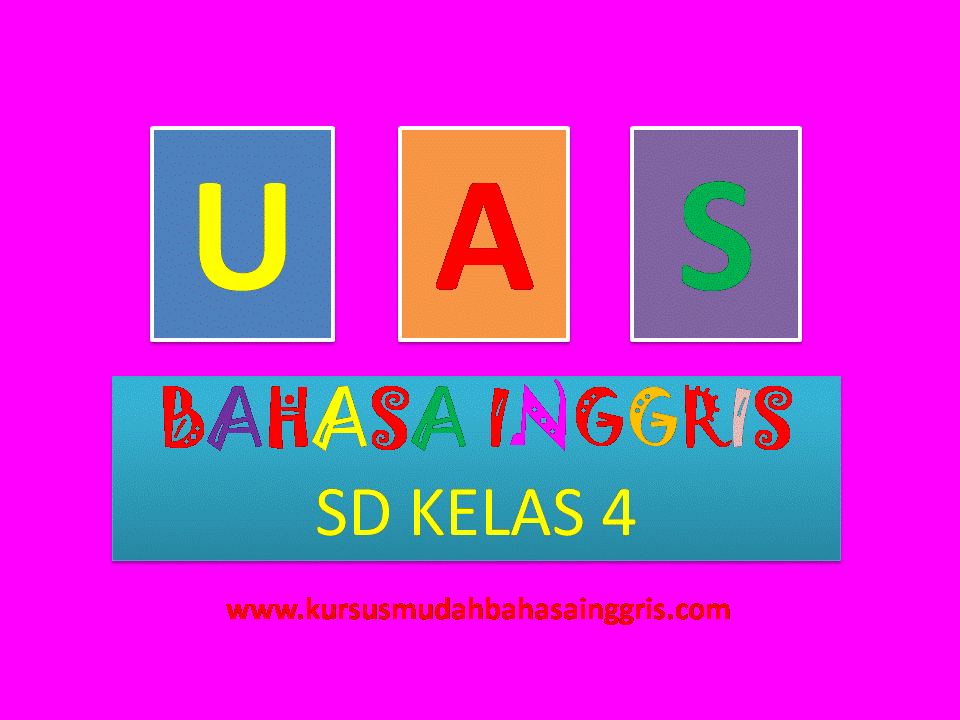 Latihan Soal UAS Bahasa Inggris SD Semester Ganjil Kelas 4 