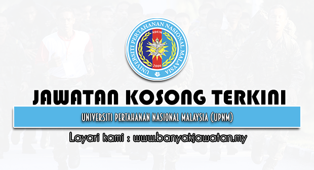 Jawatan Kosong 2022 di Universiti Pertahanan Nasional Malaysia (UPNM)