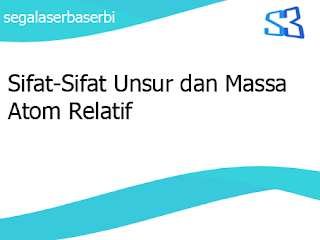 Sifat-Sifat Unsur dan Massa Atom Relatif (Ar)