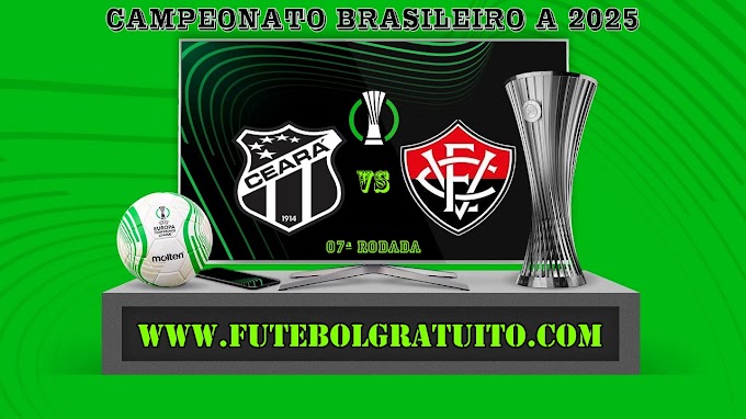 Assistir Ceará x Vitória Ao Vivo Online HD 03/05/2025