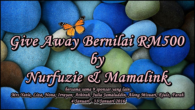 Give Away Bernilai RM500 by Nurfuzie & Mamalink