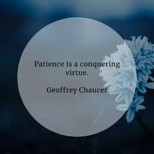 Patience quotes that'll help in accomplishing your goals