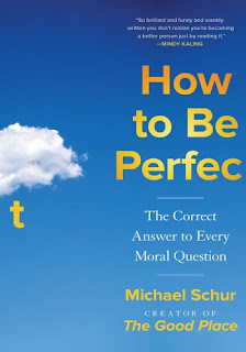 How to Be Perfect The Correct Answer to Every Moral Question