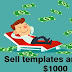 How to make money by selling templates? ($1000)