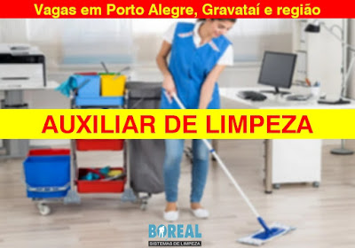 Empresa abre vagas para Auxiliar de Limpeza em Gravataí, e região metropolitana