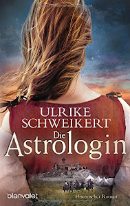 Die Astrologin: Historischer Roman