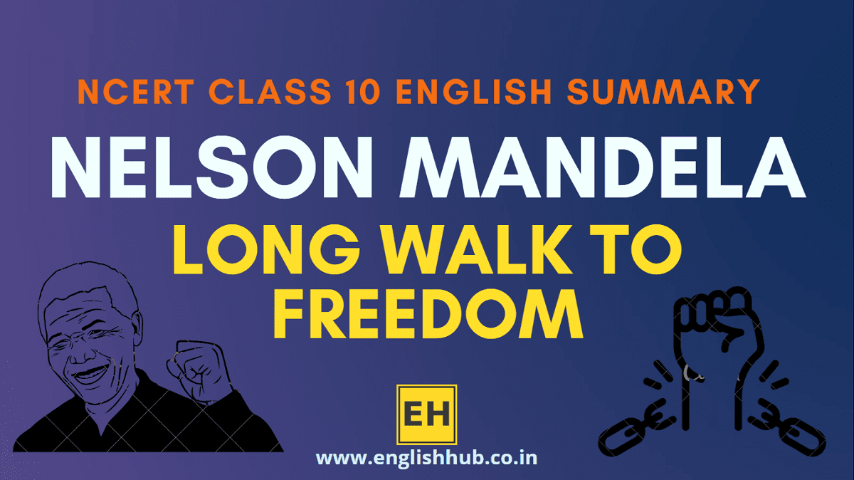 Nelson Mandela - Long Walk to Freedom | NCERT Class 10 Summary