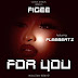 Music : Figee ft Fleebeatz - For You(Prods by FleeBeatz)