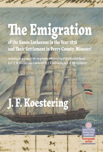 The Emigration of the Saxon Lutherans in the Year 1838 (CPH 2022)