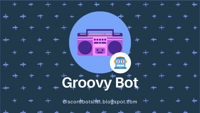 Discord Bots Discord Bot List Groovy Bot