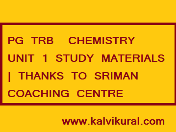 PG TRB  CHEMISTRY  UNIT 1 STUDY MATERIALS | THANKS TO SRIMAN COACHING CENTRE :