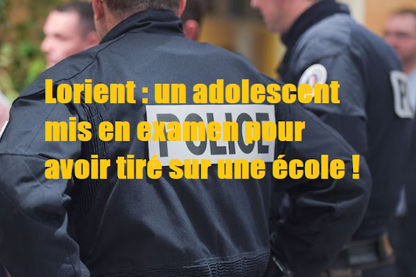 [BRETAGNE] Lorient (56) : un adolescent mis en examen pour avoir tiré sur une école