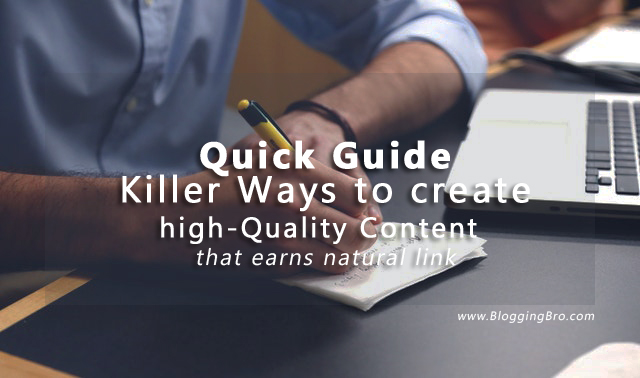 Quick Guide: Killer Ways to Create High-Quality Content That Earns Natural Links