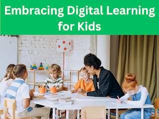 Embracing Digital Learning for Kids