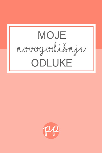 Moje novogodišnje odluke