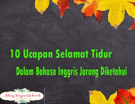 10 Ucapan Selamat Tidur Dalam Bahasa Inggris Jarang 