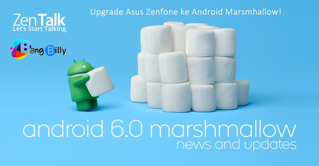 Cara Lengkap Upgrade Asus Zenfone ke Android Marsmhallow 6.0