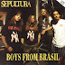 Sepultura ‎– Boys From Brasil