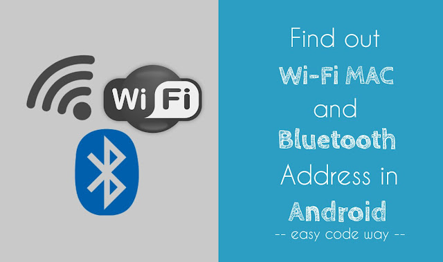 Find Wi-Fi MAC and Bluetooth address in Android