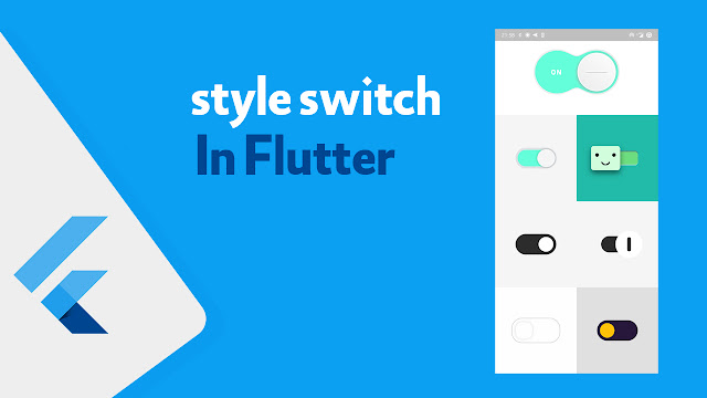 مجموعة من التصاميم المتنوعه لتغيير شكل switch في Flutter