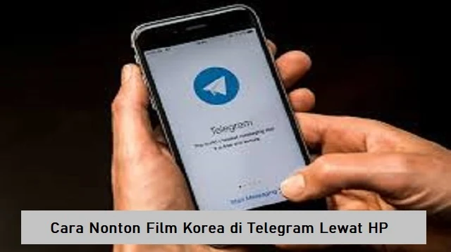 Cara Nonton Film Korea di Telegram