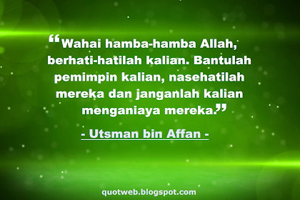 KUMPULAN KATA BIJAK USMAN BIN AFFAN (RA)