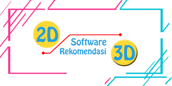 3 Rekomendasi Software Animasi  2D  dan  3D  Gratis Terbaik 