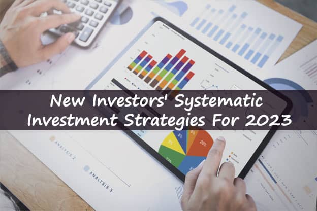 New Investors' Systematic Investment Strategies For 2023