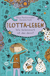 Mein Lotta-Leben (2). Wie belämmert ist das denn?