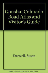 Gousha Colorado Road Atlas: And Visitor's Guide