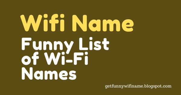 Funny List of Wi-Fi Names