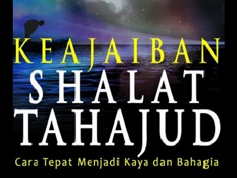 Keajaiban dari Melakukan Sholat Tahajud