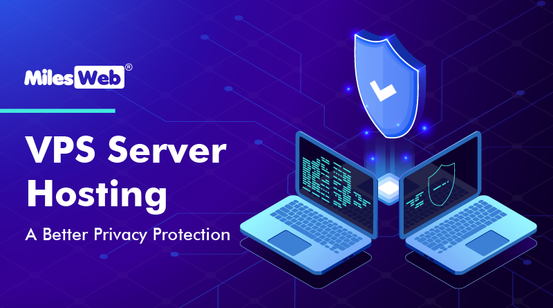 VPS Server Hosting - A Better Privacy Protection