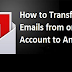 How to copy emails to your new Gmail account?