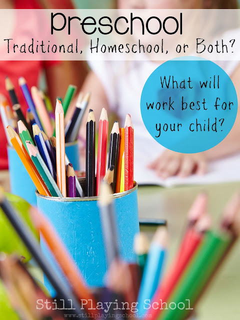 Traditional preschool, homeschool, or both? What is right for you and your child?