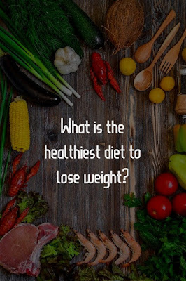 This diet is the healthiest way to lose weight?