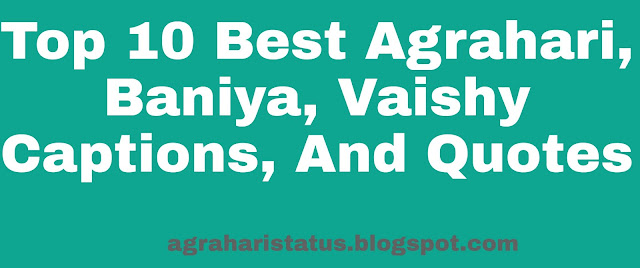 Top 10 Best Agrahari, Baniya, Vaishy Status, Captions, And Quotes