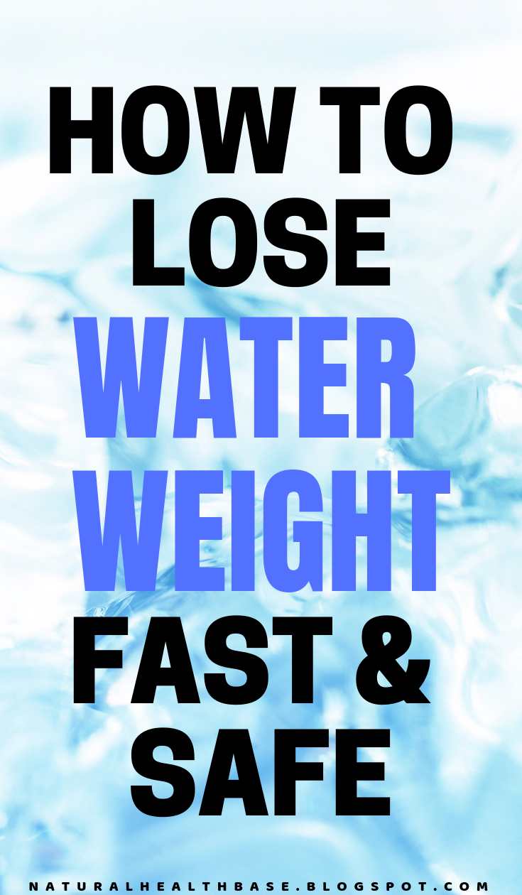 How To Lose Water Weight Fast & Safe