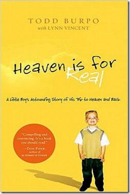 Heaven is for Real by Todd Burpo and Lynn Vincent New York Times Best Seller