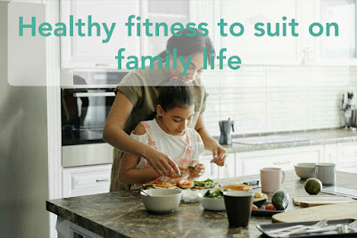 healthy fitness to suit on family life