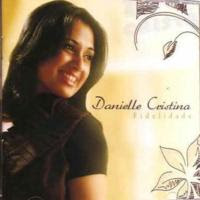 Danielle Cristina - Fidelidade 2009