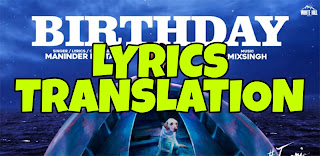 Birthday Lyrics in English | With Translation | – Maninder Buttar