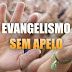 Evangelismo Sem Apelo