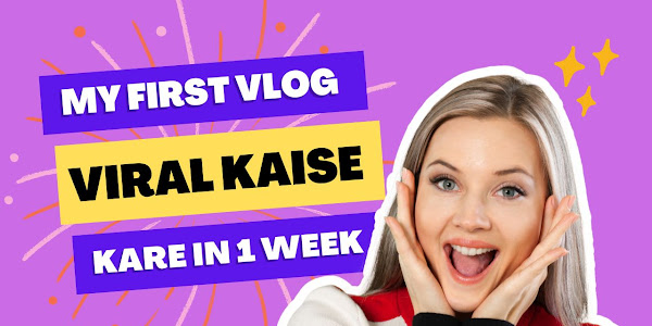 My First Vlog Viral Kaise Kare - चुटकियों में होगा वायरल