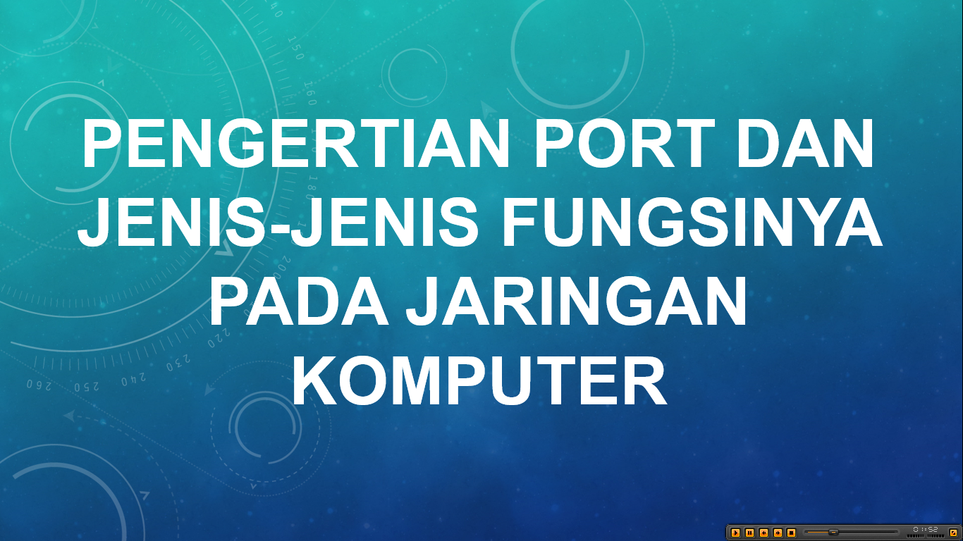 PENGERTIAN PORT DAN  JENIS  JENIS  FUNGSINYA  PADA JARINGAN  