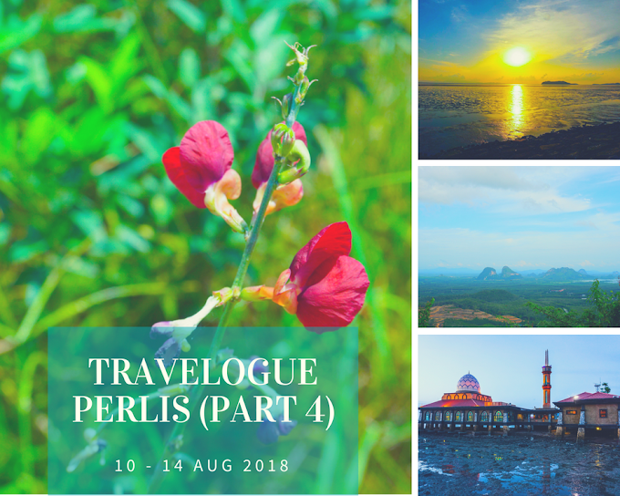 Travelogue Perlis : Indahnya Bumi Perlis