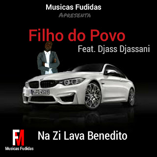 Filho do Povo feat Djass Djassani- Na Zi Lava Bendito [download] 